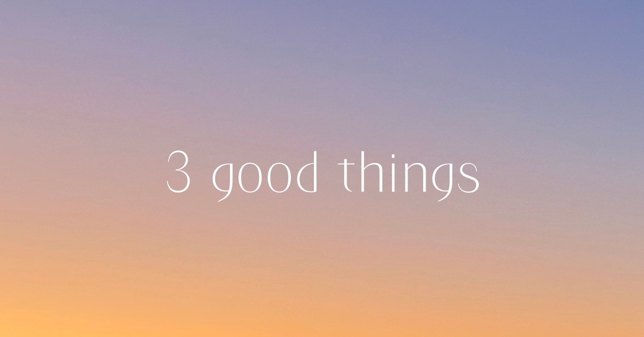 1/10(金) 3 good things 『価値観』