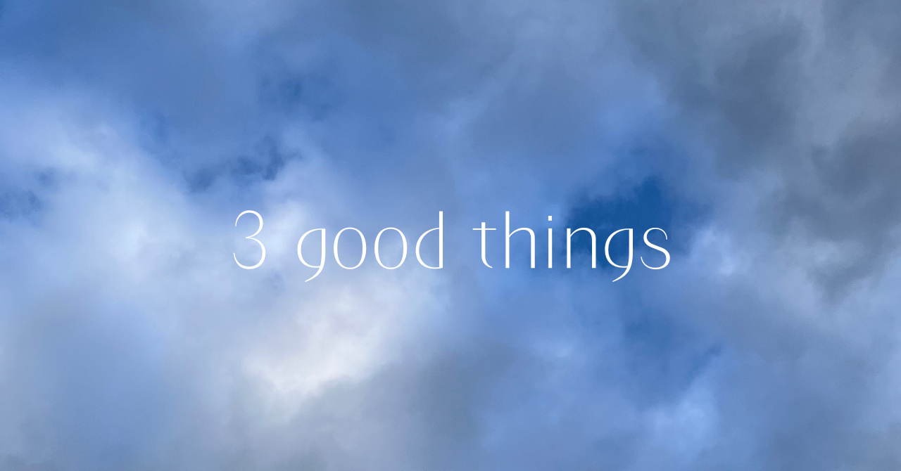 1/16(木) 3 good things 『イライラは自分を知るヒント』