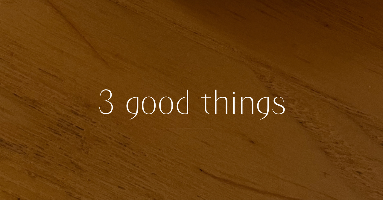 1/23(木) 3 good things 『内と外』