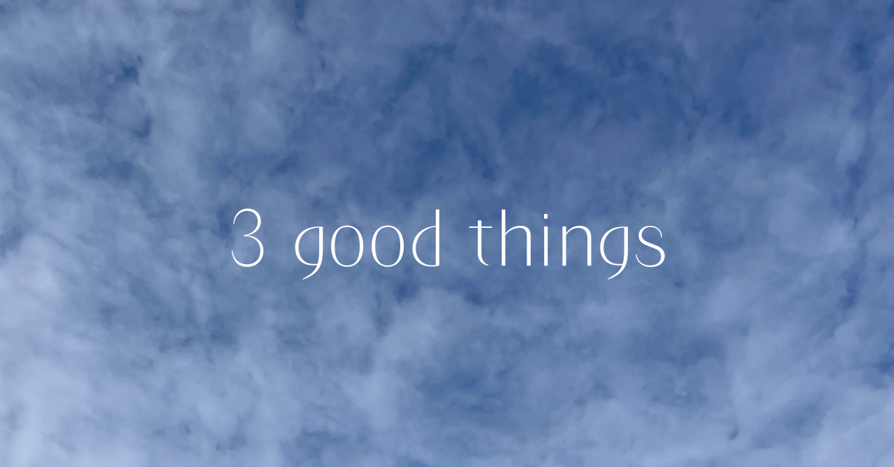 1/27(月) 3 good things
