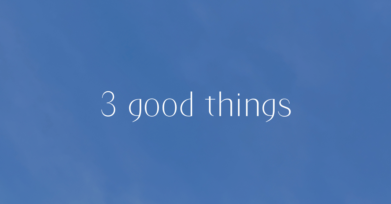 1/5(日) 3 good things 『愛ベース』